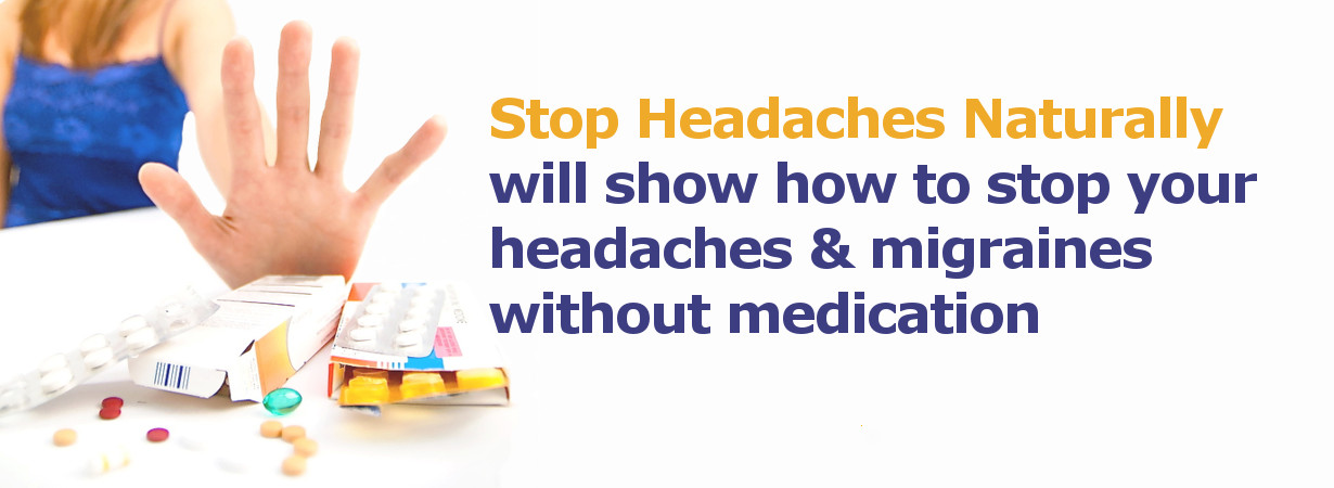 Stop headaches naturally without medication